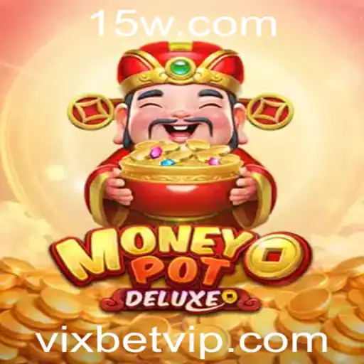 Descobrindo o Fascinante Mundo de MoneyPotDELUXE com Vixbet